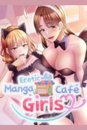 Erotic Manga Café Girls (FH,Complete)