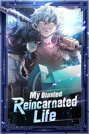 My Blasted Reincarnated Life (FH/Hiatus)