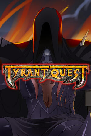 Tyrant Quest (FH/Complete/NSFW/WS/VN)