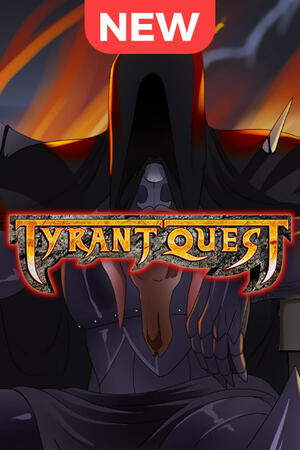 Tyrant Quest (FH/Complete/NSFW/WS/VN)