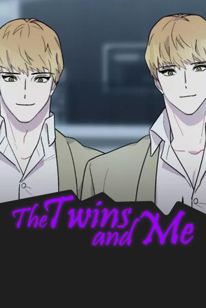 The Twins and Me (MMH/Complete)