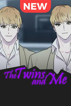The Twins and Me (MMH/Complete)